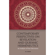 Contemporary Perspectives on Revelation and Qur'ānic Hermeneutics: An Analysis of Four Discourses Hardcover, Edinburgh University Press