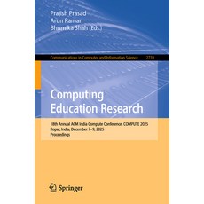 (영문도서)Computing Education Research: 18th Annual ACM India Compute Conference Compute... Paperback, Springer, English, 9783032145826