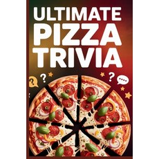 (영문도서)Ultimate Pizza Trivia: 1 000 Mouthwatering Questions About Pizza History Styles... Paperback, Independently Published, English, 9798243069731