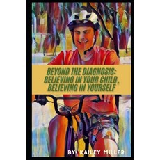 (英文圖書)Beyond the Diagnosis: Believing in Your Child Believing in Yourself 平裝版, Independently Published, 英文