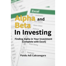 (영문도서)Alpha and Beta in Investing: Finding Alpha in Your Investment (Complete with Excel) Paperback, Independently Published, English, 9798296503251