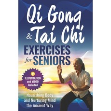 (外文書)Qigong and Tai CHI Exercises for Seniors: Nourishing Body and Nurturing Mind the... Paperback, Independently Published, English