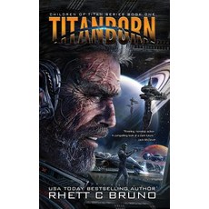 (영문도서) Titanborn: Children of Titan Book 1 Hardcover, Aethon Books, LLC, English, 9781949890129