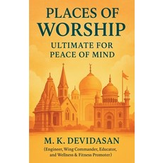 (영문도서)Places of Worship: Ultimate for Peace of Mind Paperback, M K Devidasan, English, 9798233271878
