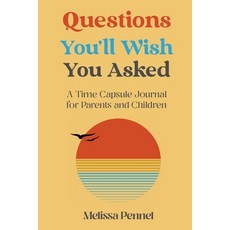 (영문도서) Questions You'll Wish You Asked: A Time Capsule Journal for Parents and Children Paperback, Follow Your Fire, English, 9781736009581