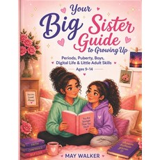 (英文圖書)Your Big Sister Guide to Growing Up: A Tween Girl's Guide to Puberty Periods B... 平裝版, Independently Published, 英文
