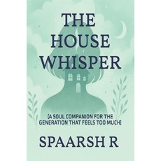 (英文圖書)The House Whisper: A Soul Companion for the Generation That Feels Too Much 平裝版, Independently Published, 英文