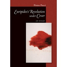 Euripides' Revolution Under Cover: An Essay Hardcover, Cornell University Press, English, 9781501700613
