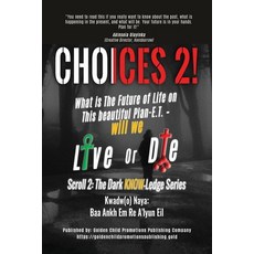 (영문도서) Choices 2!: What is The Future of Life on This beautiful Plan-E.T. - will we Live or Die Paperback, English, 9781916172586, Golden Child Promotions Pub...