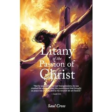 (영문도서) Litany of the Passion of Christ Paperback, Independently Published, English, 9798328054652