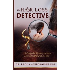 (영문도서) The Hair Loss Detective: Solving the Mystery of Hair Loss One Strand at a Time Paperback, Independently Published, English, 9798333246868