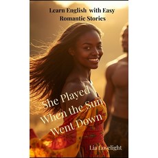 (영문도서)She Played When the Sun Went Down: Learn English with Easy Romantic Stories Paperback, Independently Published, 9798255194223
