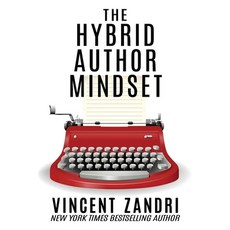 (영문도서) The Hybrid Author Mindset: The totally honest no BS myth-busting realistic non-politicall... Paperback, Independently Published, English, 9781728687216