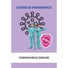 Covid 19 Pandemics: Disease: Pandemic Declares Paperback, Independently Published, English, 9798739509994