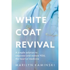 (영문도서)White Coat Revival: A Simple Solution to Empower & Restore YOU the Heart of Med... Paperback, Niche Press, English, 9781970329070