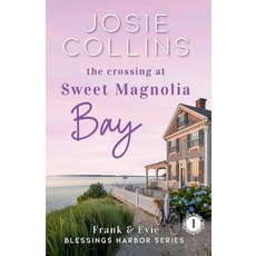 (영문도서)The Crossing at Sweet Magnolia Bay: Frank & Evie Paperback, Faith & Fern Press, English, 9781968592486