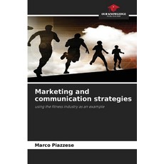 (영문도서)Marketing and communication strategies Paperback, Our Knowledge Publishing, English, 9786630074888 Our Knowledge Publishing, English, 9786630074888