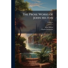 (영문도서)The Prose Works of John Milton: With a Life of the Author Interspersed With Tra... Paperback, Nabu Press, English, 9781146108164