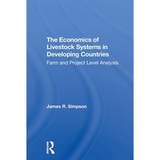 (영문도서) The Economics Of Livestock Systems In Developing Countries: Farm And Project Level Analysis Paperback, CRC Press, English, 9780367307028