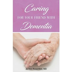 Caring for Your Friend with Dementia Paperback, Dorrance Publishing Co., English, 9781649135001