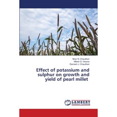 (영문도서)Effect of potassium and sulphur on growth and yield of pearl millet Paperback, LAP Lambert Academic Publis..., English, 9786209202841 LAP Lambert Academic Publis..., English, 9786209202841
