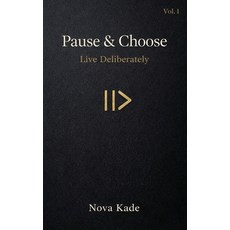 (영문도서)Pause & Choose: Live Deliberately Paperback, Fellmor Publishing, English, 9789356353251