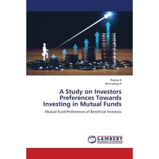 (영문도서) A Study on Investors Preferences Towards Investing in Mutual Funds Paperback, LAP Lambert Academic Publis..., English, 9783330038455