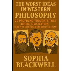 (英文圖書)The Worst Ideas In Western Philosophy: 20 Profound Thoughts That Broke Civilizat... 平裝版, Independently Published, 英文