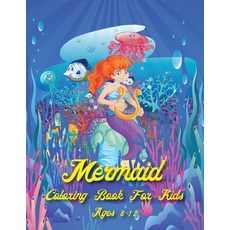Mermaid Coloring Book For Kids Age 8-12: 40 Cute Unique & Imaging Mermaid to color for celebrating... Paperback, Independently Published, English, 9798554700712
