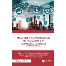 (英文圖書)Machine Vision Analysis in Industry 5.0: Fundamentals Applications and Challenges 精裝版, CRC Press, 英文