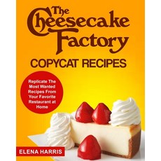 The Cheesecake Factory Copycat Recipes: Replicate The Most Wanted Recipes From Your Favorite Restaur... Paperback, Independently Published, English, 9798693214439
