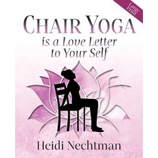 (영문도서)Chair Yoga is a Love Letter to Your Self Paperback, Palmetto Publishing, English, 9798318822933