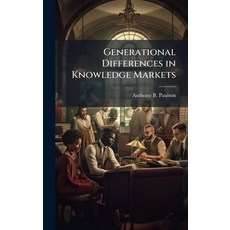 (영문도서)Generational Differences in Knowledge Markets Hardcover, Hutson Street Press, English, 9781025094076