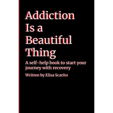 (영문도서) Addiction is a Beautiful Thing Paperback, Independently Published, English, 9798870050638