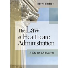 The Law of Healthcare Administration Ninth Edition 9 Hardcover, Aupha Press, English, 9781640551305