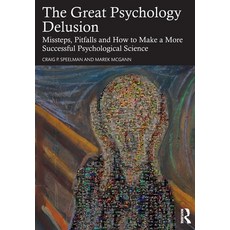 (英文圖書)The Great Psychology Delusion: Missteps Pitfalls and How to Make a More Success... 平裝版, Routledge, 英文