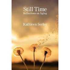 (영문도서)Still Time: Reflections on Aging Paperback, Kelsay Books, English, 9781639808304
