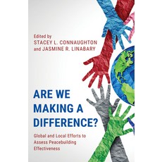 (영문도서) Are We Making a Difference?: Global and Local Efforts to Assess Peacebuilding Effectiveness Hardcover, Rowman & Littlefield Publis..., English, 9781538152195