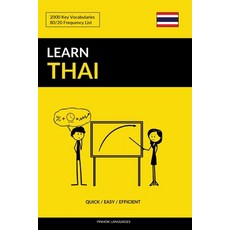 Learn Thai - Quick / Easy / Efficient: 2000 Key Vocabularies Paperback, Independently Published, English, 9781092666084