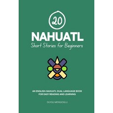(英文圖書)20 Nahuatl Short Stories for Beginners: An English-Nahuatl Dual-Language Book fo... 平裝版, Independently Published, 英文