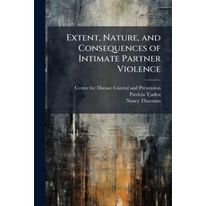 (영문도서)Extent Nature and Consequences of Intimate Partner Violence Paperback, Hutson Street Press, English, 9781025156262