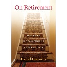 (영문도서)On Retirement: How Aging Is Transforming American Lives Hardcover, New York University Press, English, 9781479841219