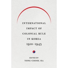 International Impact of Colonial Rule in Korea 1910-1945 Paperback, University of Washington Press