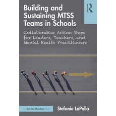 (영문도서)Building and Sustaining Mtss Teams in Schools: Collaborative Action Steps for Le... Paperback, English, 9781032524337 English, 9781032524337