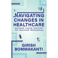 (영문도서)Navigating Changes In Healthcare Hardcover, Stardom Books, English, 9781957456768
