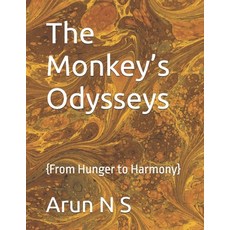 (영문도서)The Monkey's Odysseys: {From Hunger to Harmony} Paperback, Independently Published, English, 9798271502590