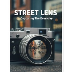 (영문도서)Street Lens: Capturing The Everyday Paperback, Independently Published, English, 9798273739086