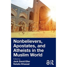 (영문도서) Nonbelievers Apostates and Atheists in the Muslim World Paperback, Routledge, English, 9781032484785