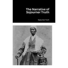 (영문도서) The Narrative of Sojourner Truth: null Hardcover, Lulu.com, English, 9781312780477