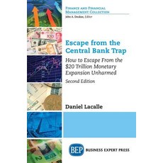 Escape from the Central Bank Trap Second Edition: How to Escape From the $20 Trillion Monetary Expa... Paperback, Business Expert Press